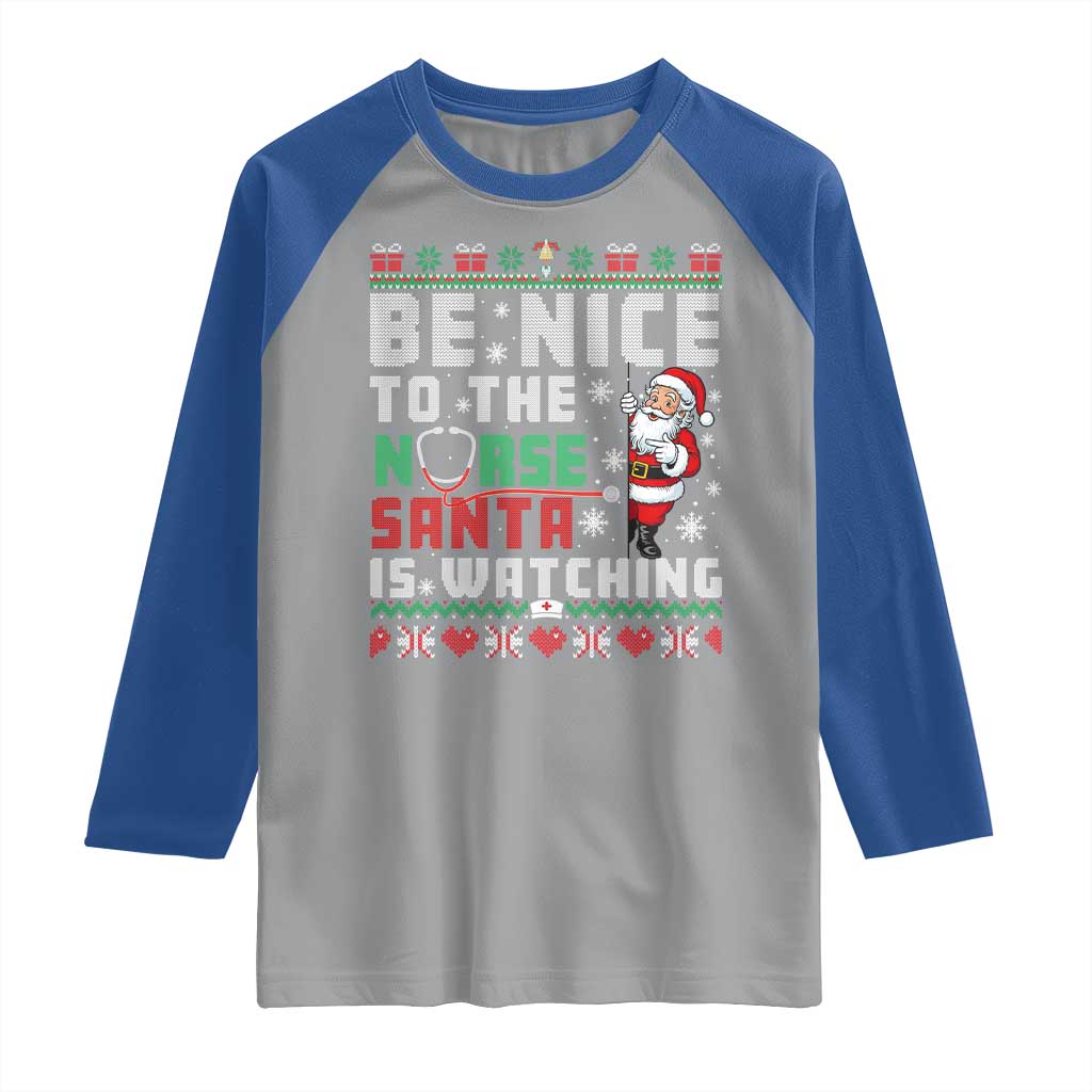 Funny Nurse Christmas Raglan Shirt Be Nice To The Nurse Santa Is Watching - Wonder Print Shop