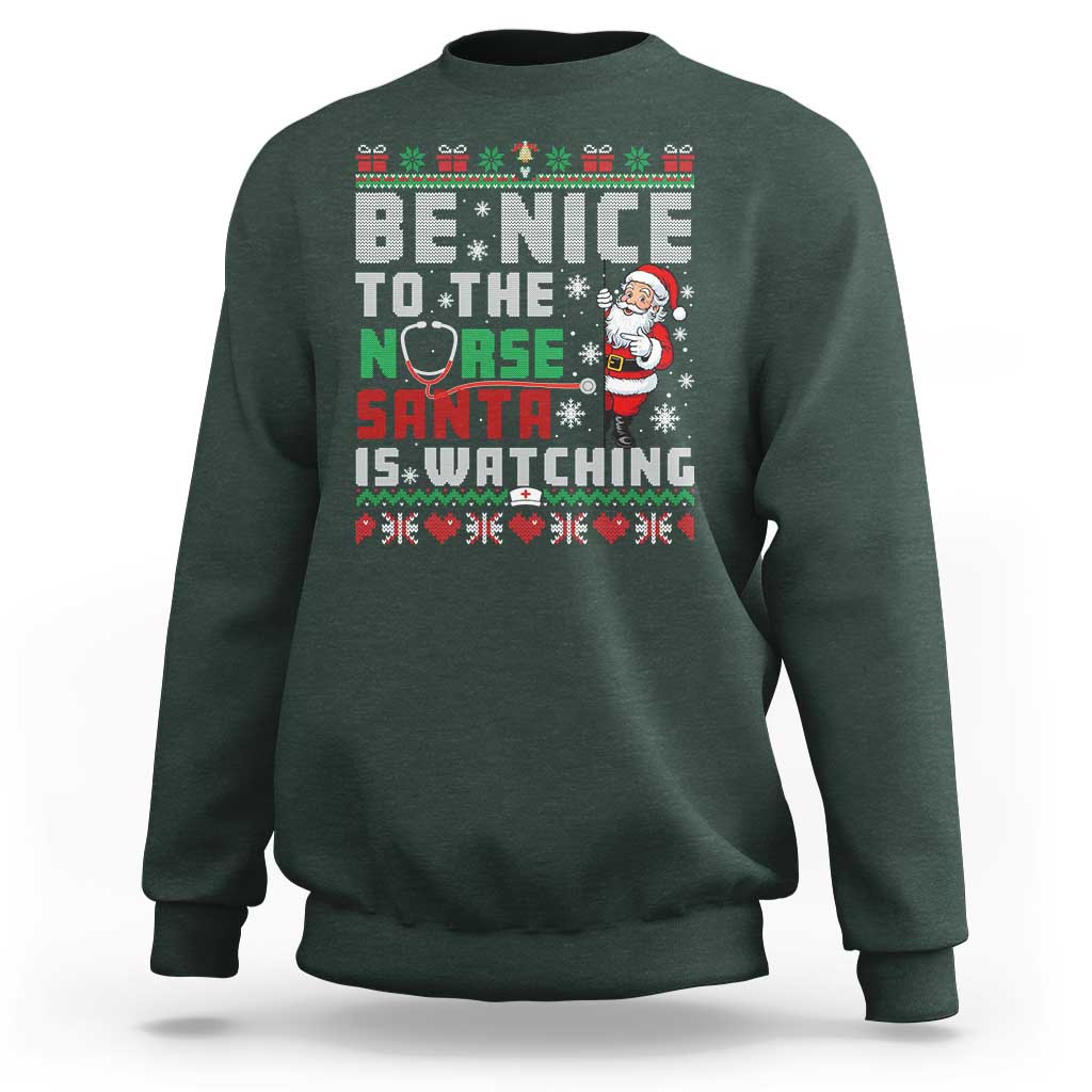 Funny Nurse Christmas Sweatshirt Be Nice To The Nurse Santa Is Watching - Wonder Print Shop