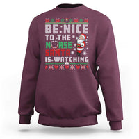 Funny Nurse Christmas Sweatshirt Be Nice To The Nurse Santa Is Watching - Wonder Print Shop