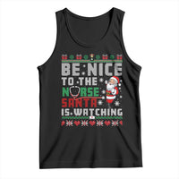 Funny Nurse Christmas Tank Top Be Nice To The Nurse Santa Is Watching - Wonder Print Shop