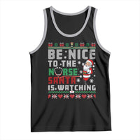 Funny Nurse Christmas Tank Top Be Nice To The Nurse Santa Is Watching - Wonder Print Shop