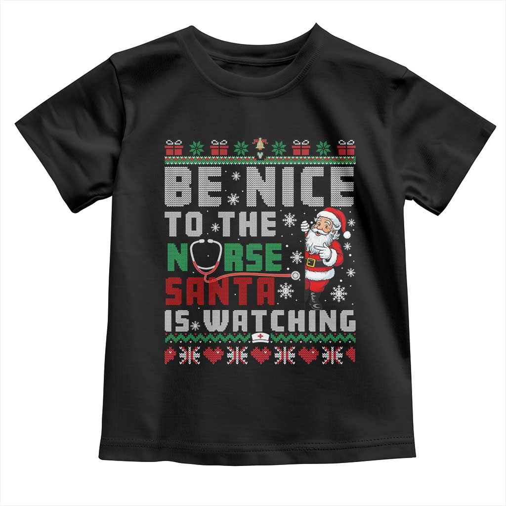 Funny Nurse Christmas Toddler T Shirt Be Nice To The Nurse Santa Is Watching - Wonder Print Shop
