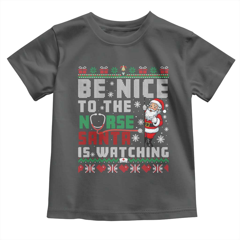Funny Nurse Christmas Toddler T Shirt Be Nice To The Nurse Santa Is Watching - Wonder Print Shop