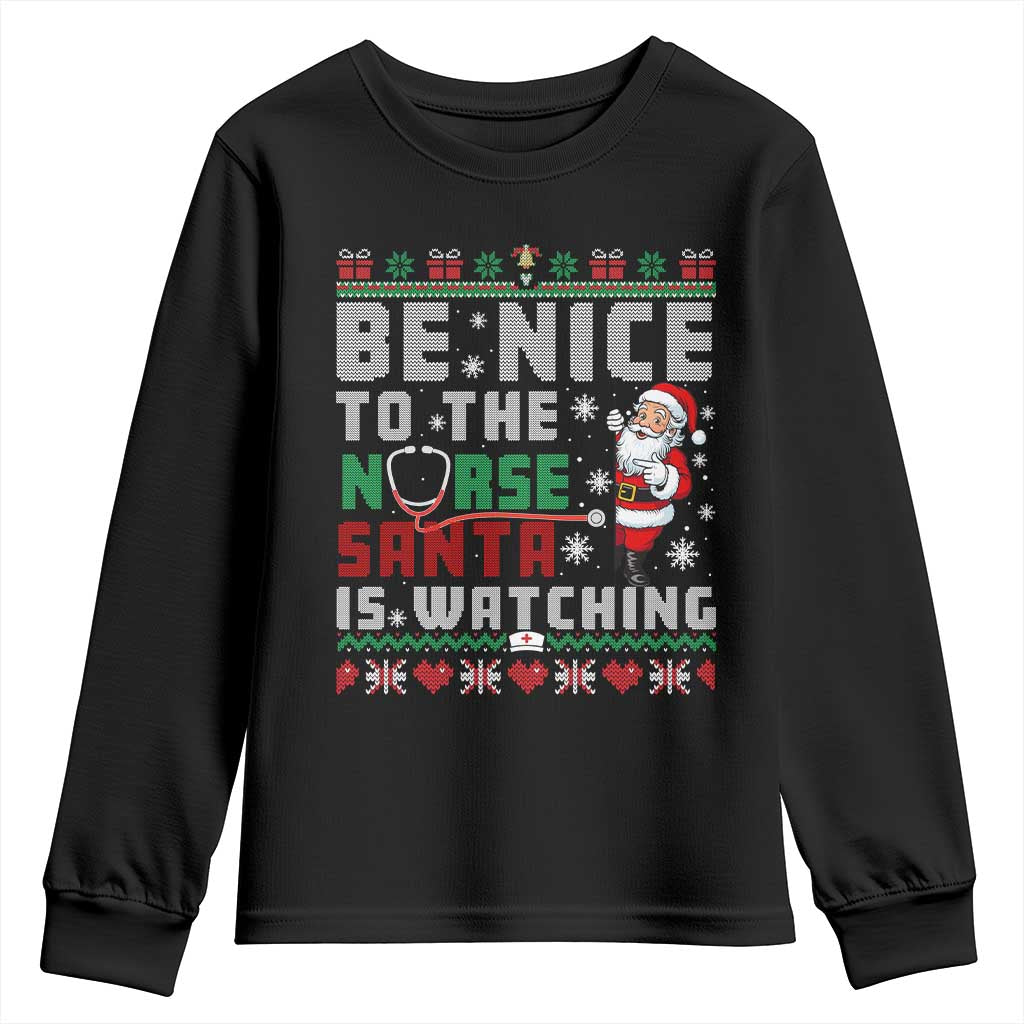 Funny Nurse Christmas Youth Sweatshirt Be Nice To The Nurse Santa Is Watching - Wonder Print Shop