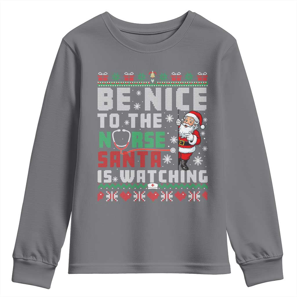 Funny Nurse Christmas Youth Sweatshirt Be Nice To The Nurse Santa Is Watching - Wonder Print Shop