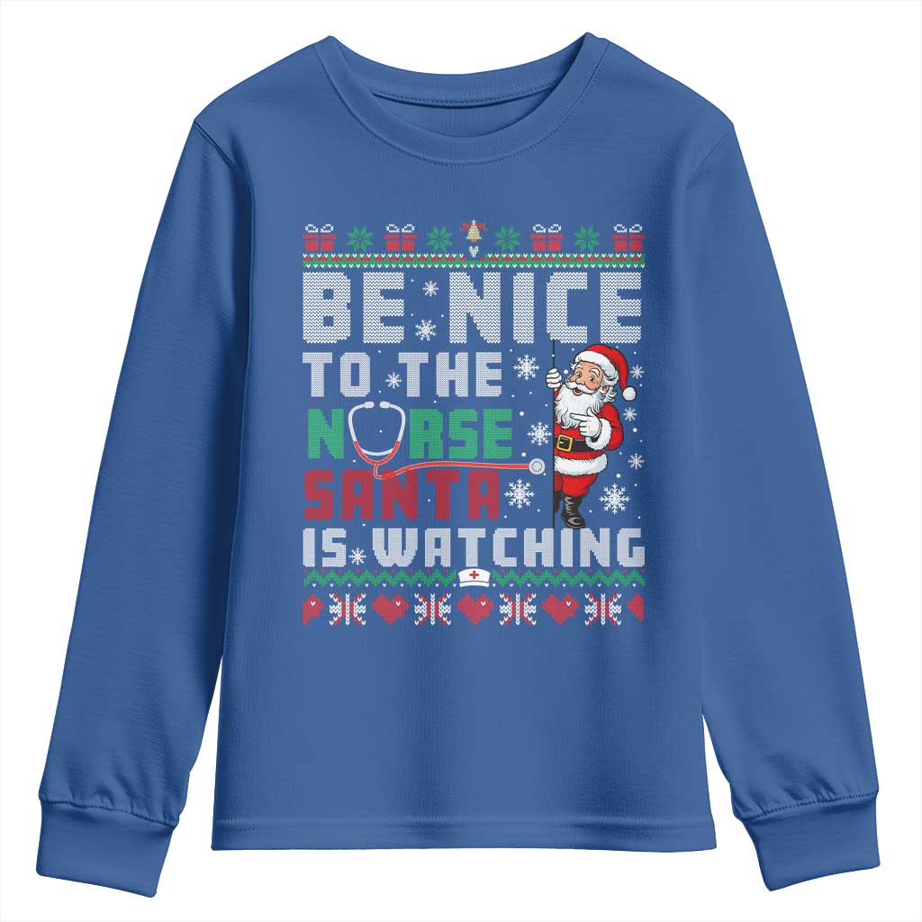 Funny Nurse Christmas Youth Sweatshirt Be Nice To The Nurse Santa Is Watching - Wonder Print Shop