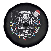 Probably Just Gonna Jingle Some of The Way I Am Tired Spare Tire Cover Funny Christmas Quote - Wonder Print Shop
