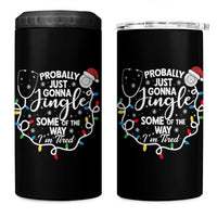 Probably Just Gonna Jingle Some of The Way I Am Tired 4 in 1 Can Cooler Tumbler Funny Christmas Quote - Wonder Print Shop
