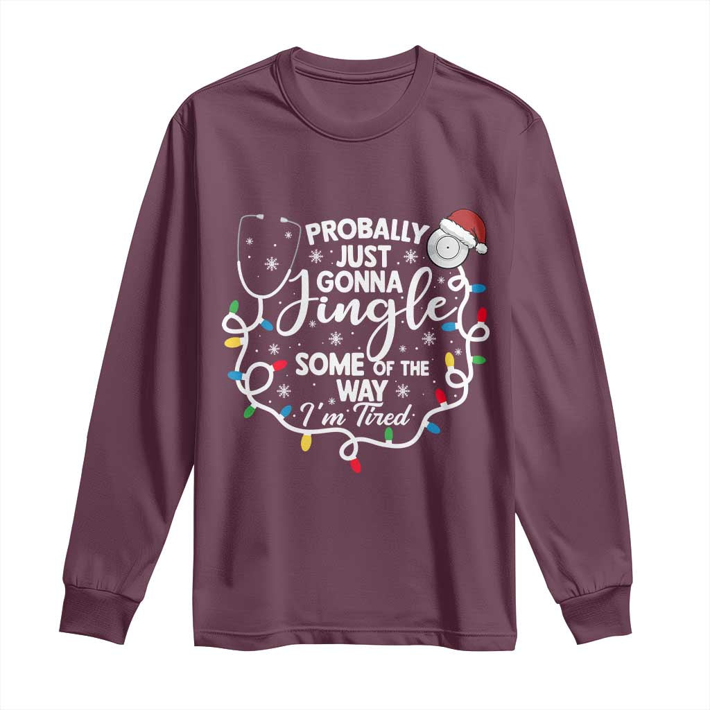 Probably Just Gonna Jingle Some of The Way I Am Tired Long Sleeve Shirt Funny Christmas Quote - Wonder Print Shop