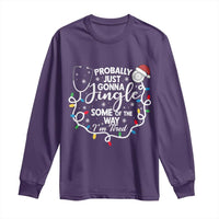 Probably Just Gonna Jingle Some of The Way I Am Tired Long Sleeve Shirt Funny Christmas Quote - Wonder Print Shop