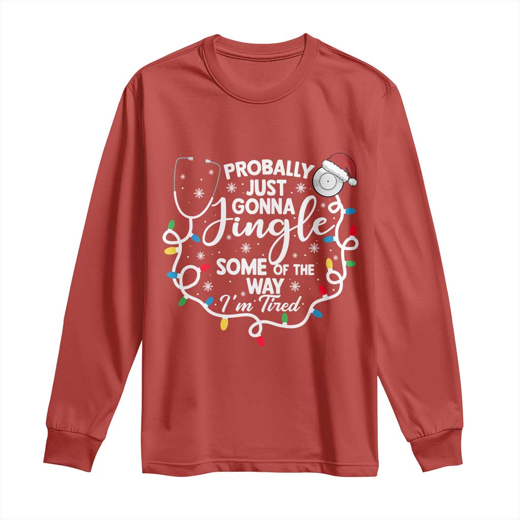 Probably Just Gonna Jingle Some of The Way I Am Tired Long Sleeve Shirt Funny Christmas Quote - Wonder Print Shop