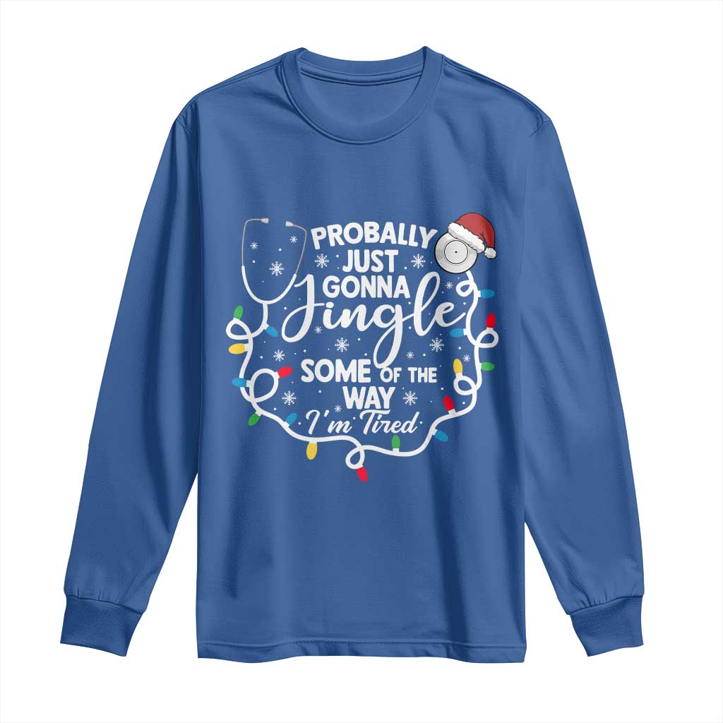 Probably Just Gonna Jingle Some of The Way I Am Tired Long Sleeve Shirt Funny Christmas Quote - Wonder Print Shop