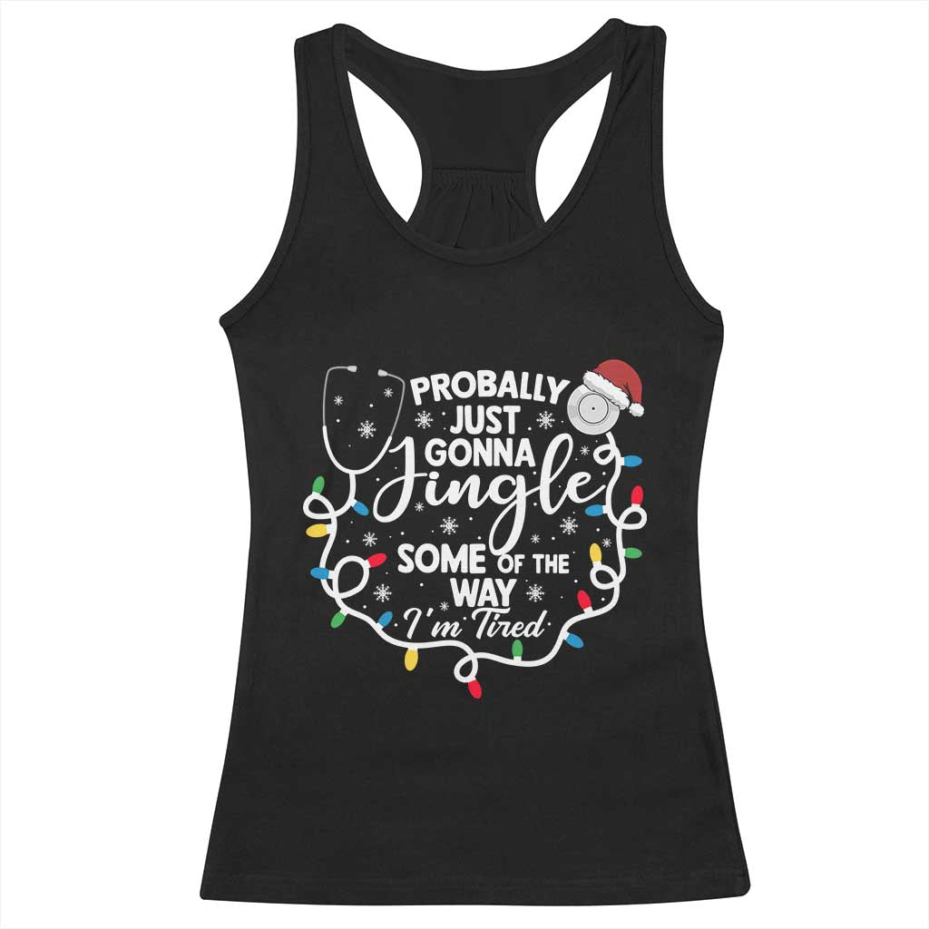 Probably Just Gonna Jingle Some of The Way I Am Tired Racerback Tank Top Funny Christmas Quote - Wonder Print Shop