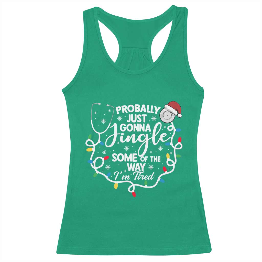 Probably Just Gonna Jingle Some of The Way I Am Tired Racerback Tank Top Funny Christmas Quote - Wonder Print Shop