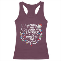 Probably Just Gonna Jingle Some of The Way I Am Tired Racerback Tank Top Funny Christmas Quote - Wonder Print Shop