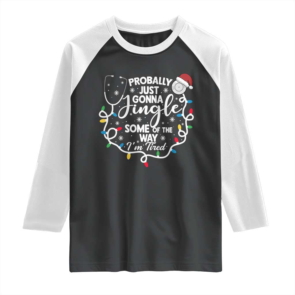 Probably Just Gonna Jingle Some of The Way I Am Tired Raglan Shirt Funny Christmas Quote - Wonder Print Shop