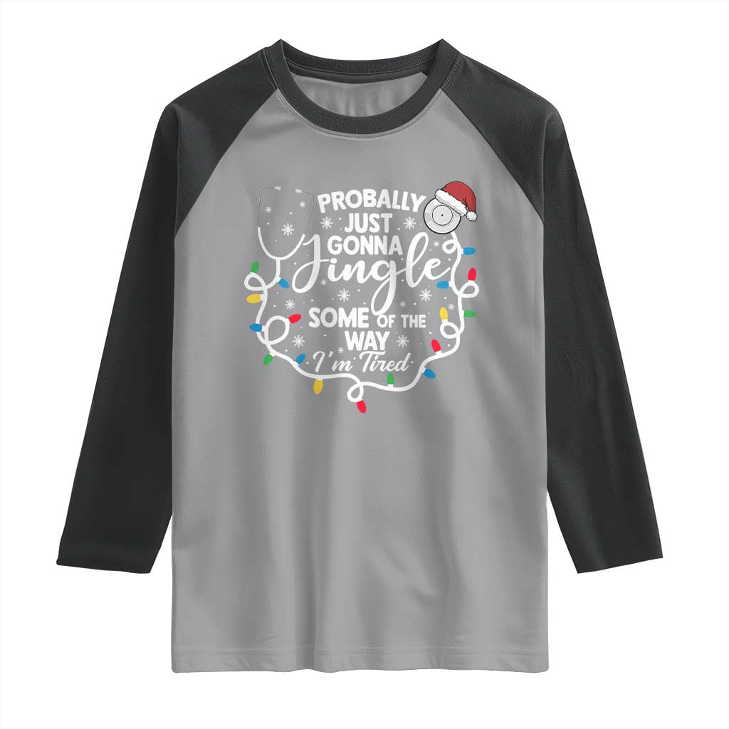 Probably Just Gonna Jingle Some of The Way I Am Tired Raglan Shirt Funny Christmas Quote - Wonder Print Shop