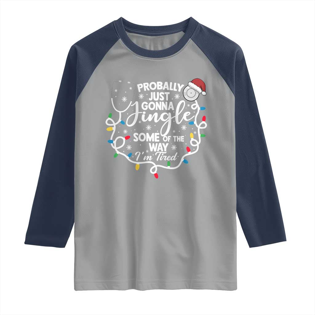 Probably Just Gonna Jingle Some of The Way I Am Tired Raglan Shirt Funny Christmas Quote - Wonder Print Shop