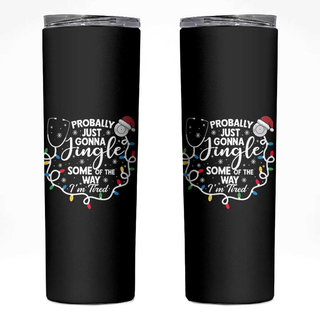 Probably Just Gonna Jingle Some of The Way I Am Tired Skinny Tumbler Funny Christmas Quote - Wonder Print Shop