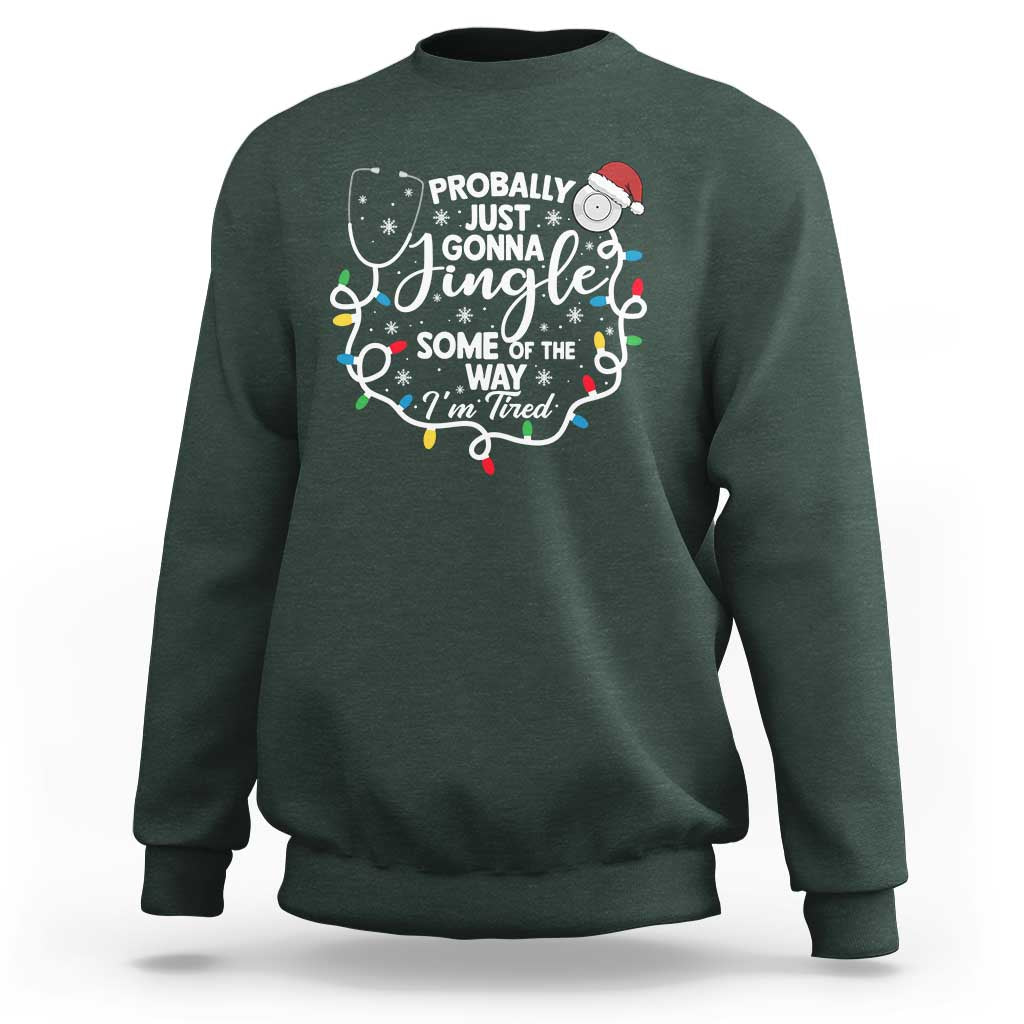 Probably Just Gonna Jingle Some of The Way I Am Tired Sweatshirt Funny Christmas Quote - Wonder Print Shop