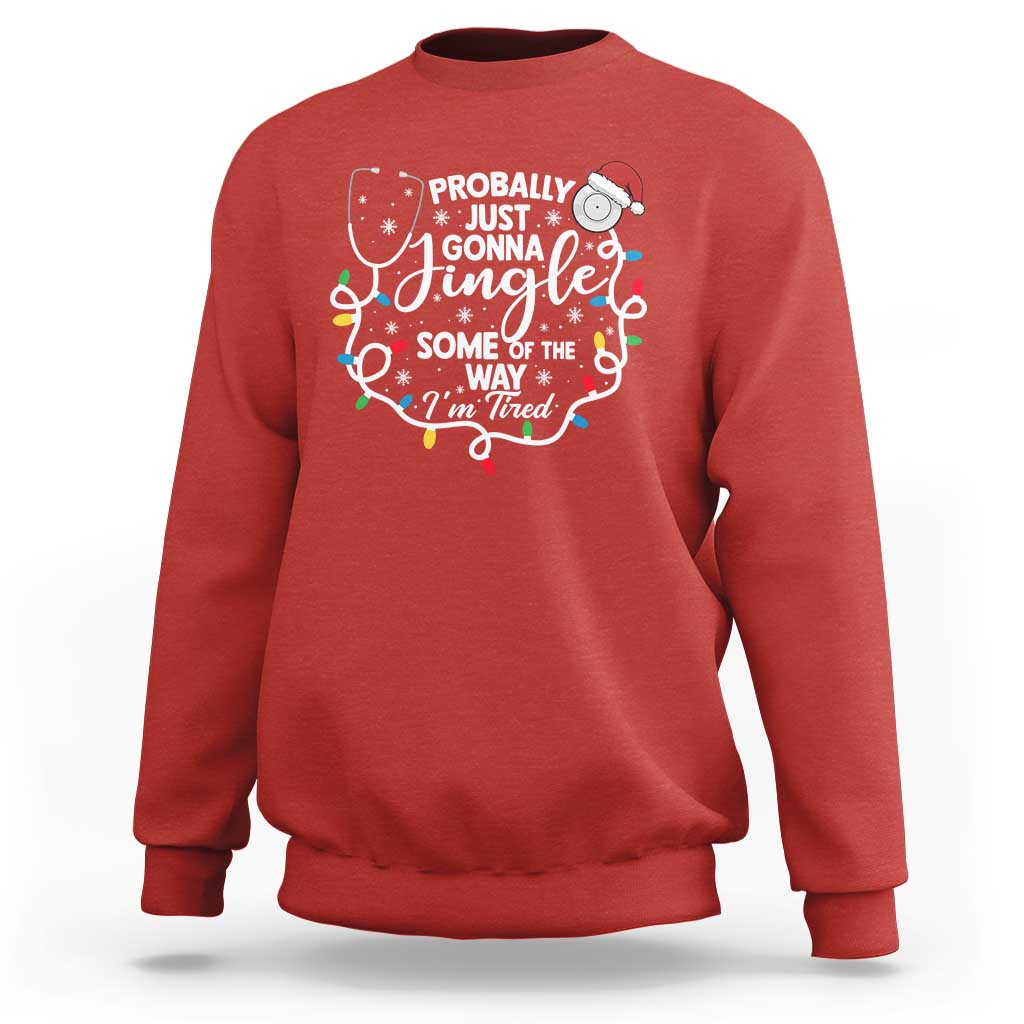 Probably Just Gonna Jingle Some of The Way I Am Tired Sweatshirt Funny Christmas Quote - Wonder Print Shop