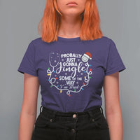 Probably Just Gonna Jingle Some of The Way I Am Tired T Shirt For Women Funny Christmas Quote - Wonder Print Shop