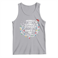 Probably Just Gonna Jingle Some of The Way I Am Tired Tank Top Funny Christmas Quote - Wonder Print Shop