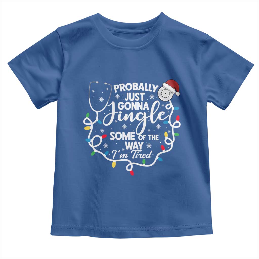 Probably Just Gonna Jingle Some of The Way I Am Tired Toddler T Shirt Funny Christmas Quote - Wonder Print Shop