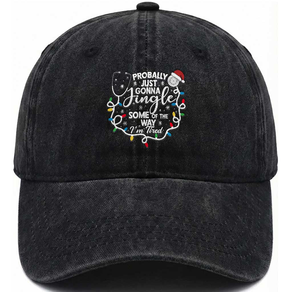 Probably Just Gonna Jingle Some of The Way I Am Tired Washed Cotton Baseball Cap Funny Christmas Quote
