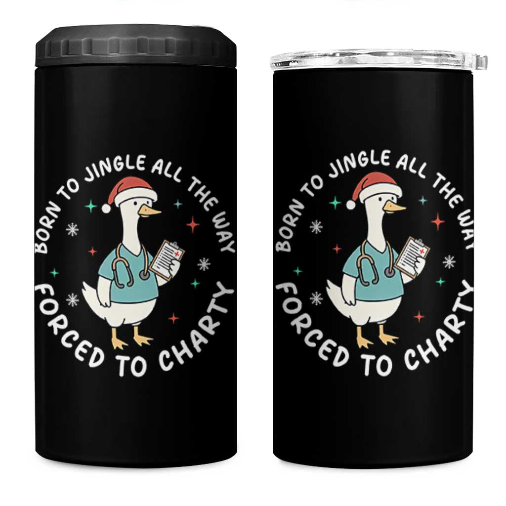 Christmas Goose Nurse 4 in 1 Can Cooler Tumbler Born To Jingle All The Way Forrced To Chart - Wonder Print Shop
