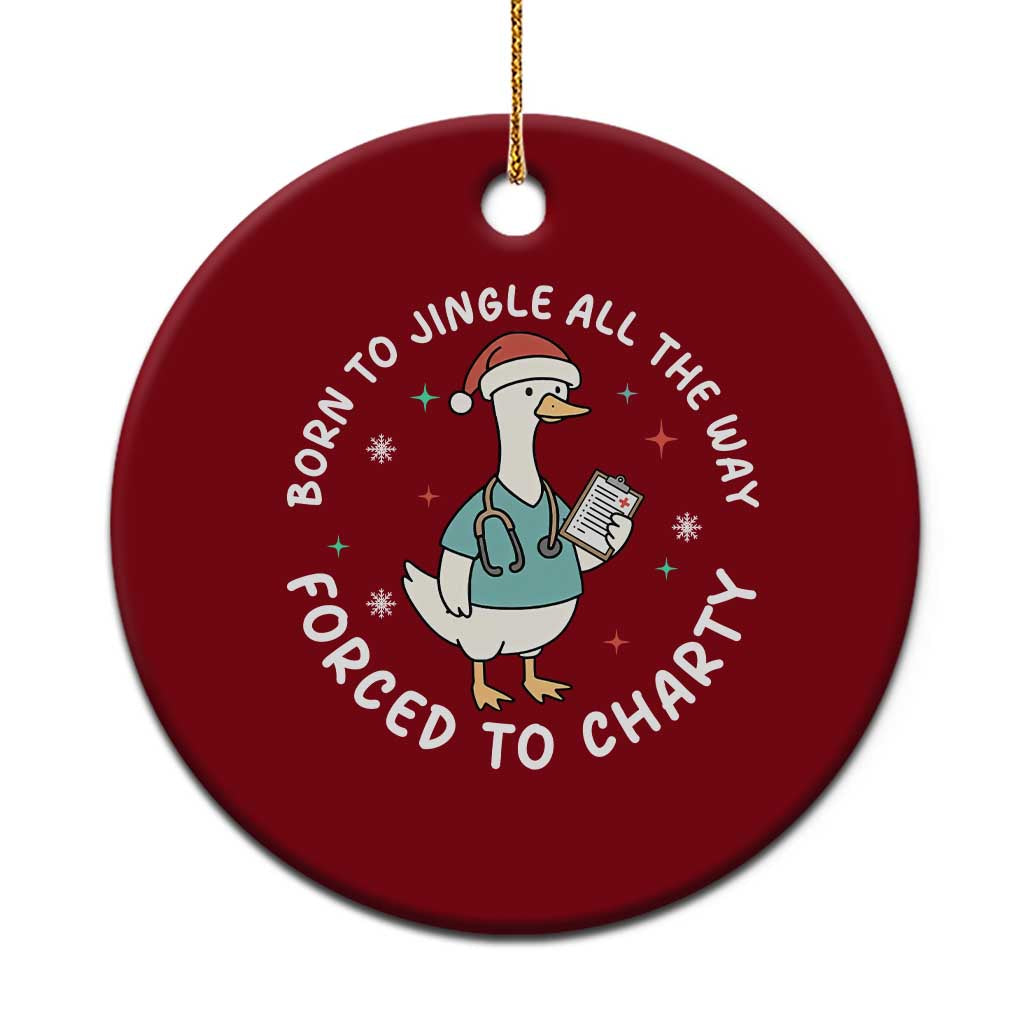 Christmas Goose Nurse Ceramic Ornament Born To Jingle All The Way Forrced To Chart - Wonder Print Shop