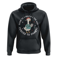 Christmas Goose Nurse Hoodie Born To Jingle All The Way Forrced To Chart - Wonder Print Shop