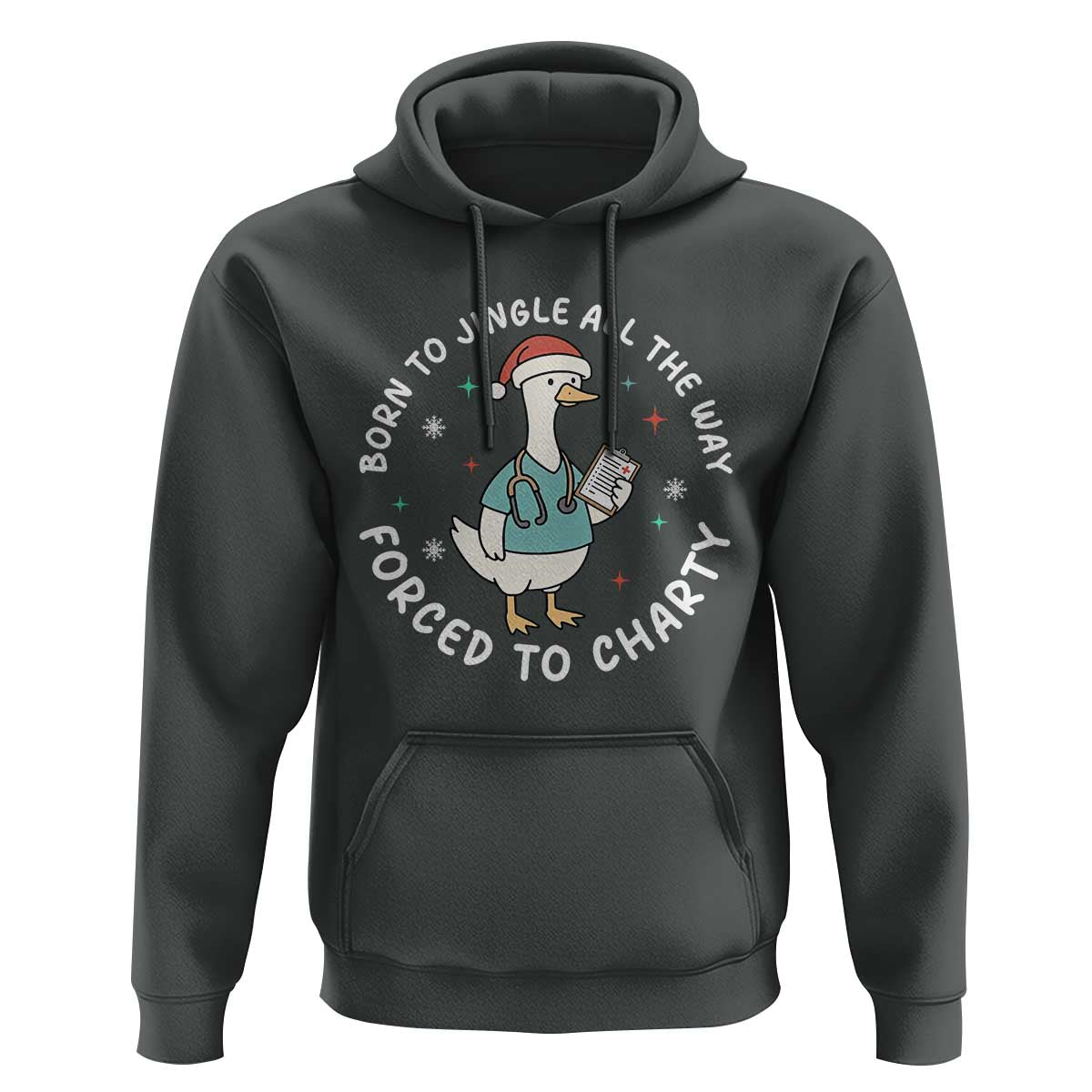 Christmas Goose Nurse Hoodie Born To Jingle All The Way Forrced To Chart - Wonder Print Shop