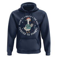 Christmas Goose Nurse Hoodie Born To Jingle All The Way Forrced To Chart - Wonder Print Shop