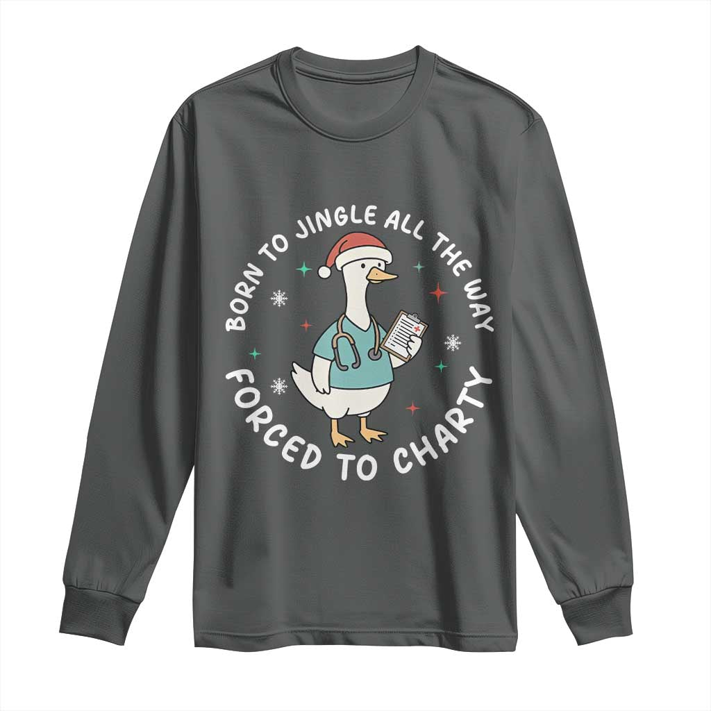 Christmas Goose Nurse Long Sleeve Shirt Born To Jingle All The Way Forrced To Chart - Wonder Print Shop