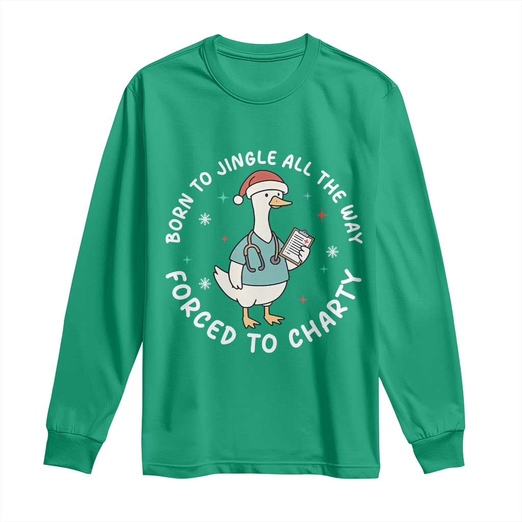 Christmas Goose Nurse Long Sleeve Shirt Born To Jingle All The Way Forrced To Chart - Wonder Print Shop