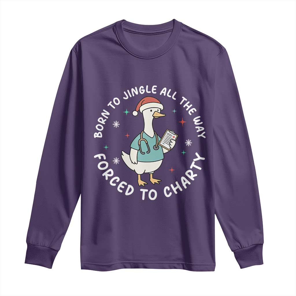 Christmas Goose Nurse Long Sleeve Shirt Born To Jingle All The Way Forrced To Chart - Wonder Print Shop