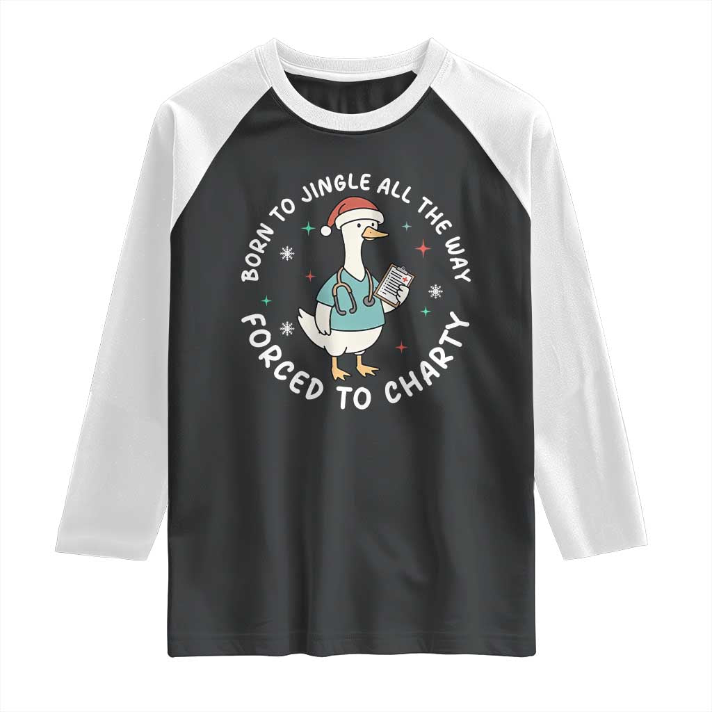 Christmas Goose Nurse Raglan Shirt Born To Jingle All The Way Forrced To Chart - Wonder Print Shop