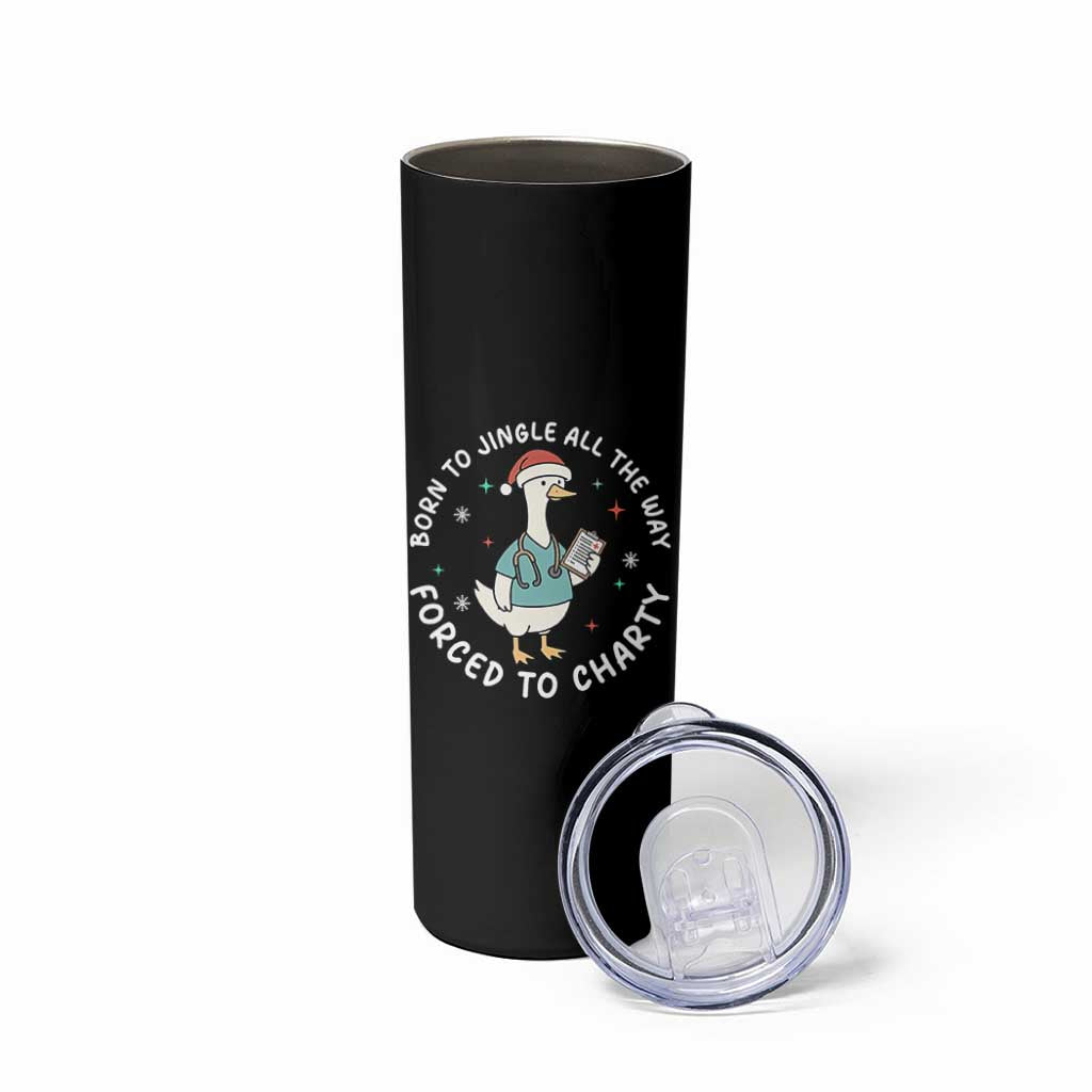 Christmas Goose Nurse Skinny Tumbler Born To Jingle All The Way Forrced To Chart - Wonder Print Shop