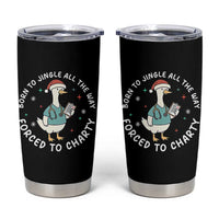 Christmas Goose Nurse Tumbler Cup Born To Jingle All The Way Forrced To Chart - Wonder Print Shop