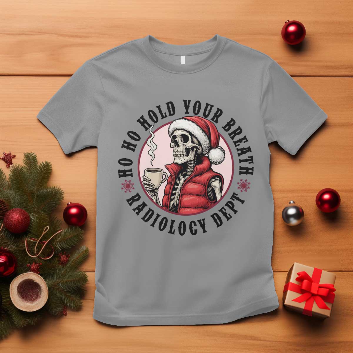 Funny Skeleton Christmas T Shirt Ho Ho Hold Your Breath Radiolocy Dept - Wonder Print Shop