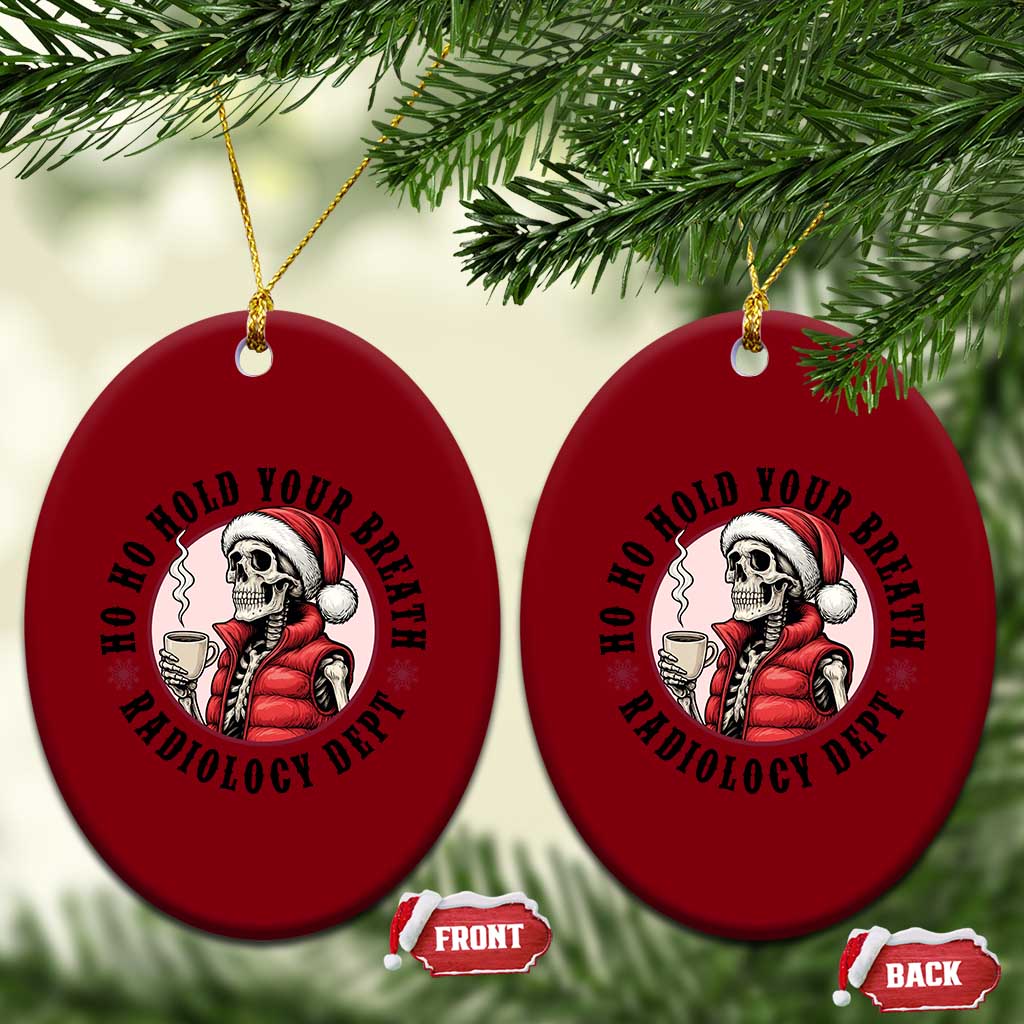 Funny Skeleton Christmas Ceramic Ornament Ho Ho Hold Your Breath Radiolocy Dept - Wonder Print Shop