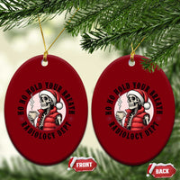 Funny Skeleton Christmas Ceramic Ornament Ho Ho Hold Your Breath Radiolocy Dept - Wonder Print Shop