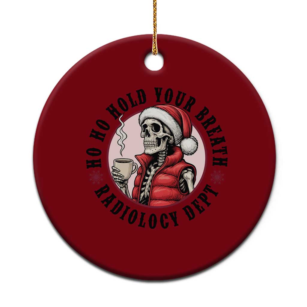 Funny Skeleton Christmas Ceramic Ornament Ho Ho Hold Your Breath Radiolocy Dept - Wonder Print Shop