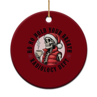 Funny Skeleton Christmas Ceramic Ornament Ho Ho Hold Your Breath Radiolocy Dept - Wonder Print Shop