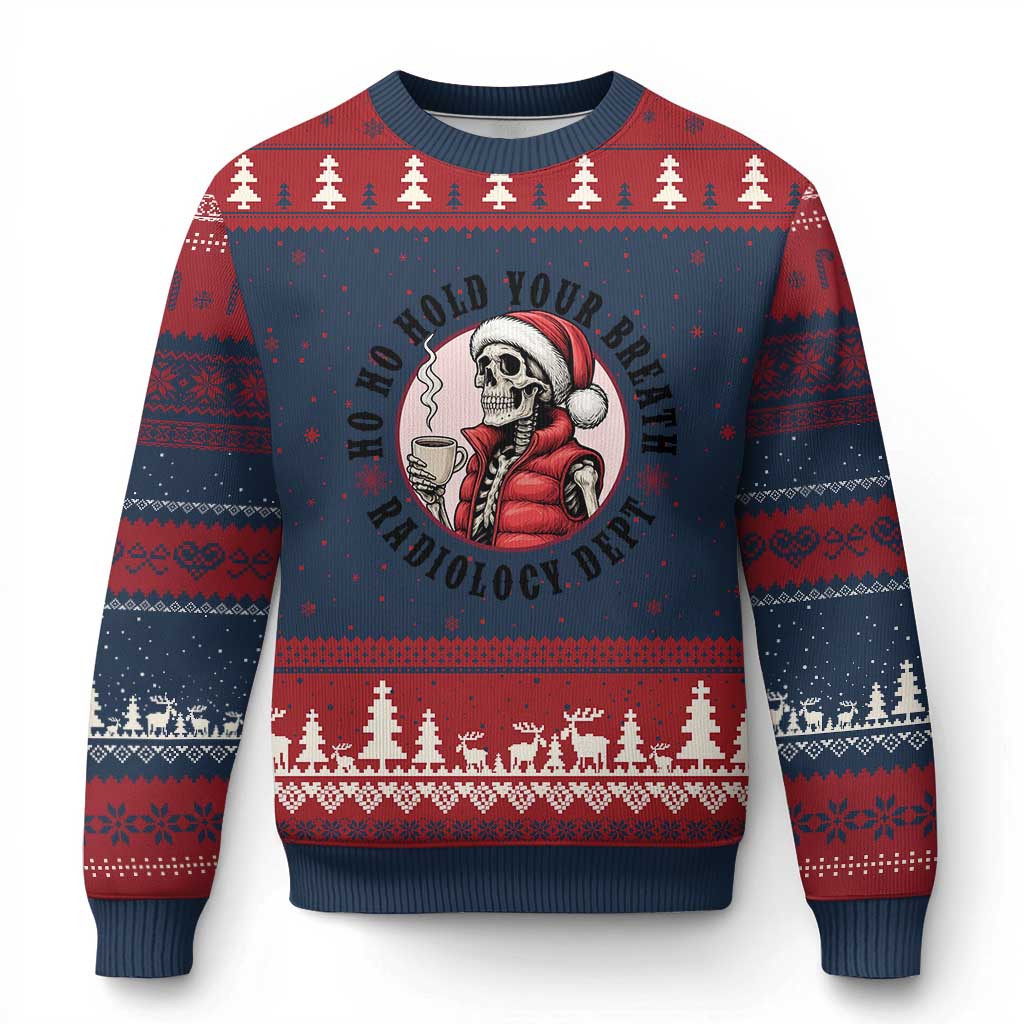 Funny Skeleton Xmas Ugly Christmas Sweater Ho Ho Hold Your Breath Radiolocy Dept - Wonder Print Shop