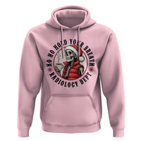 Funny Skeleton Christmas Hoodie Ho Ho Hold Your Breath Radiolocy Dept - Wonder Print Shop