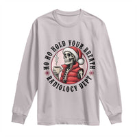 Funny Skeleton Christmas Long Sleeve Shirt Ho Ho Hold Your Breath Radiolocy Dept - Wonder Print Shop