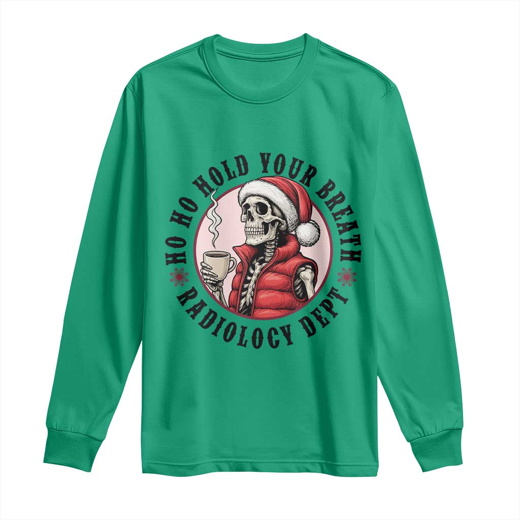 Funny Skeleton Christmas Long Sleeve Shirt Ho Ho Hold Your Breath Radiolocy Dept - Wonder Print Shop