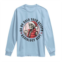 Funny Skeleton Christmas Long Sleeve Shirt Ho Ho Hold Your Breath Radiolocy Dept - Wonder Print Shop